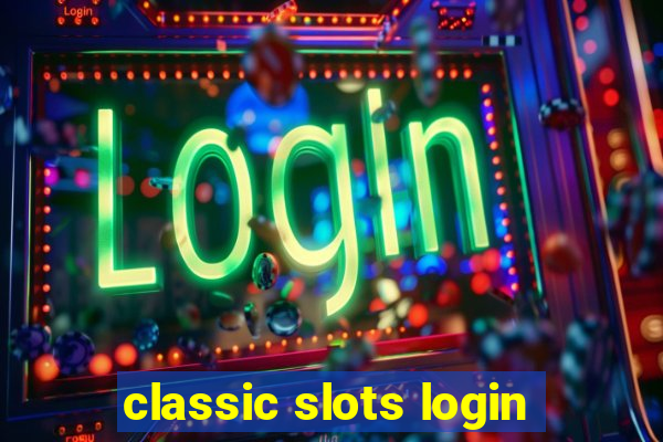 classic slots login