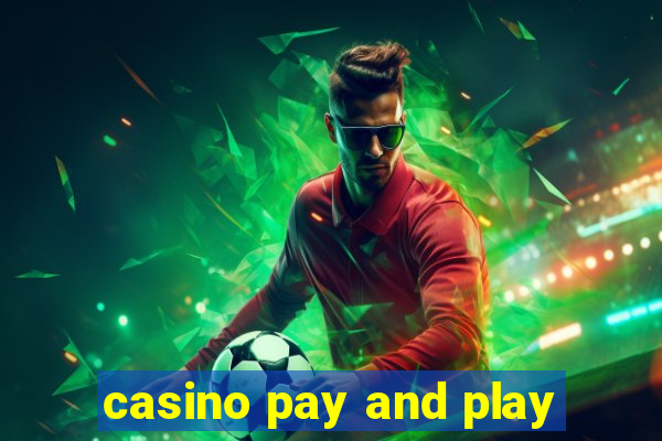 casino pay and play