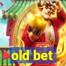 old bet