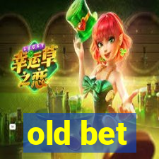 old bet