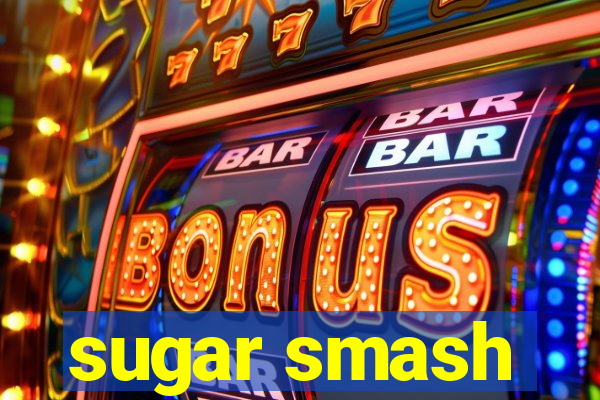 sugar smash