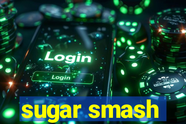 sugar smash