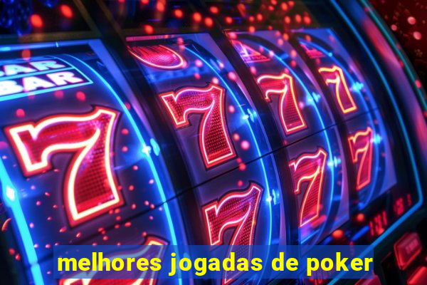 melhores jogadas de poker