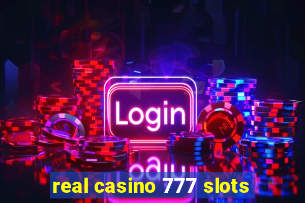 real casino 777 slots