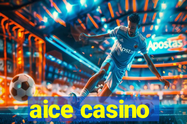 aice casino