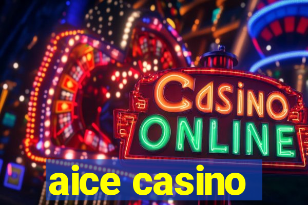 aice casino