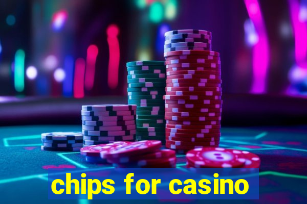 chips for casino