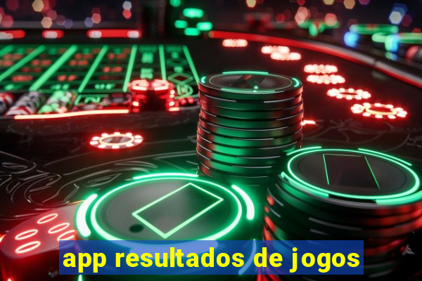 app resultados de jogos