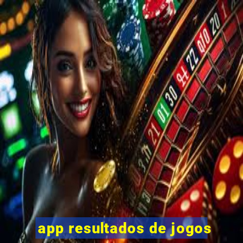 app resultados de jogos