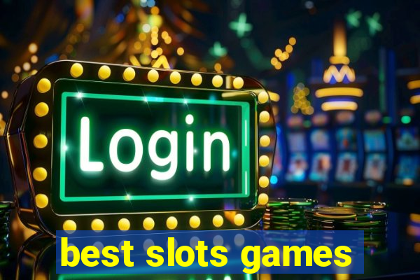 best slots games