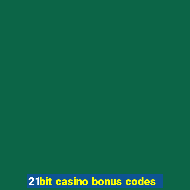 21bit casino bonus codes