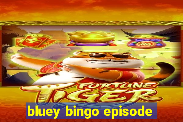 bluey bingo episode