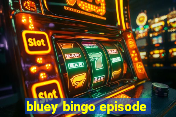 bluey bingo episode