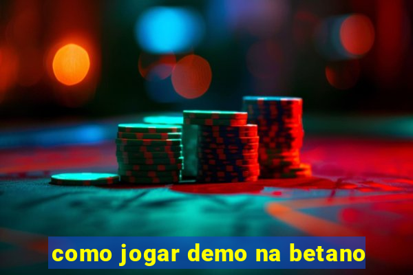 como jogar demo na betano