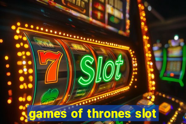 games of thrones slot