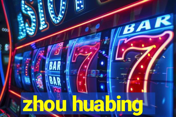 zhou huabing