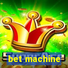 bet machine