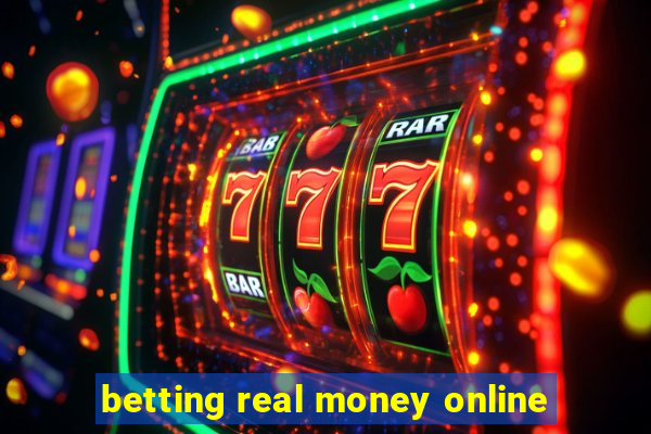 betting real money online