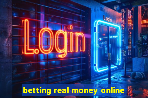 betting real money online