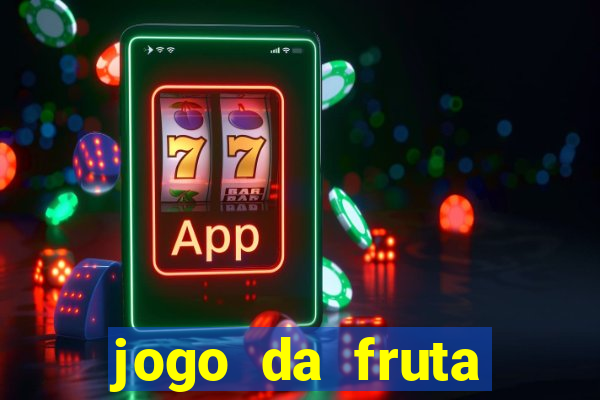 jogo da fruta aposta 1 real