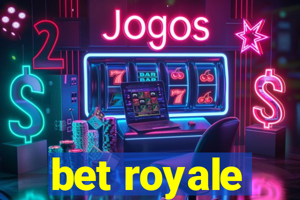 bet royale