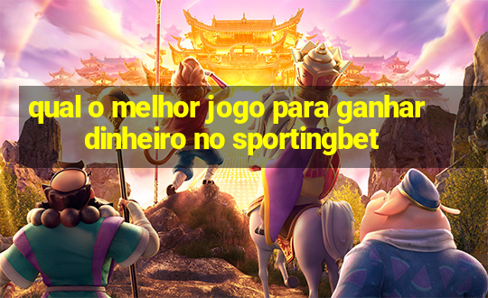 qual o melhor jogo para ganhar dinheiro no sportingbet