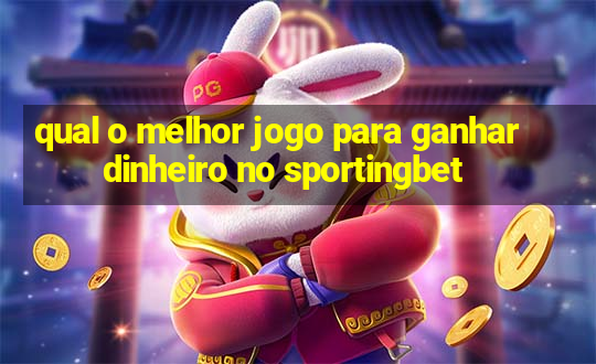 qual o melhor jogo para ganhar dinheiro no sportingbet