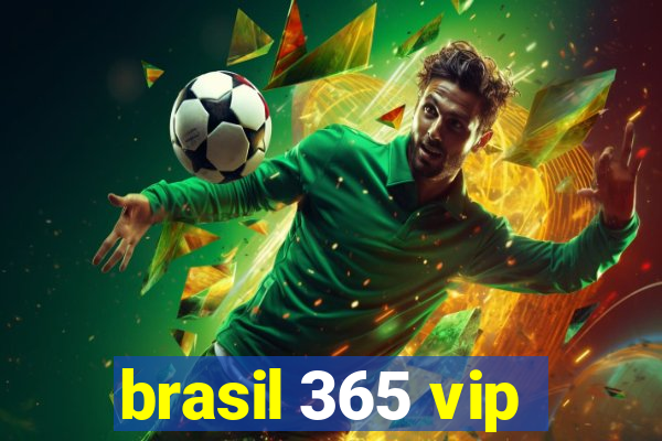 brasil 365 vip