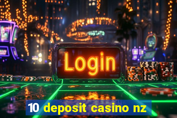 10 deposit casino nz