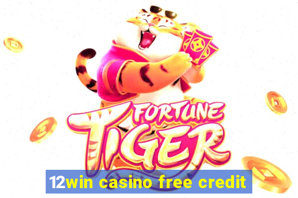 12win casino free credit