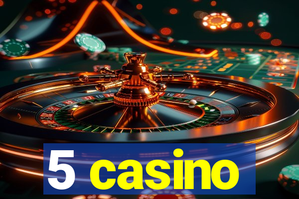 5 casino