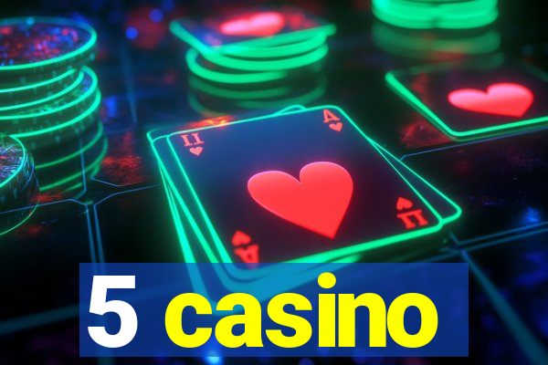 5 casino