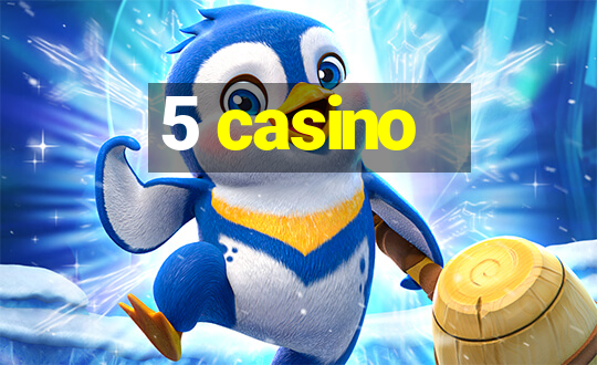 5 casino