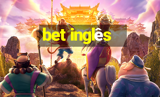 bet inglês