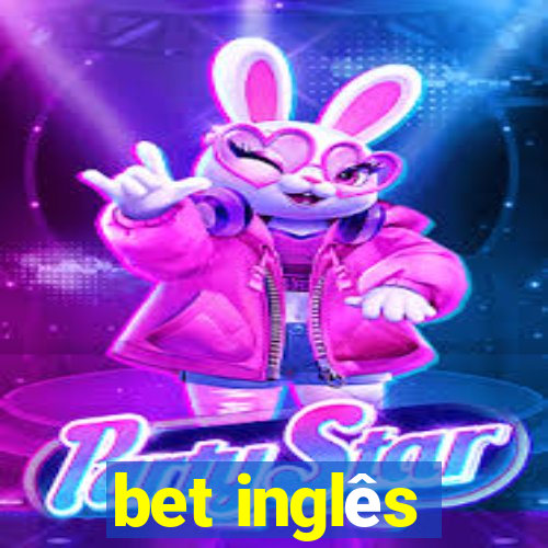 bet inglês