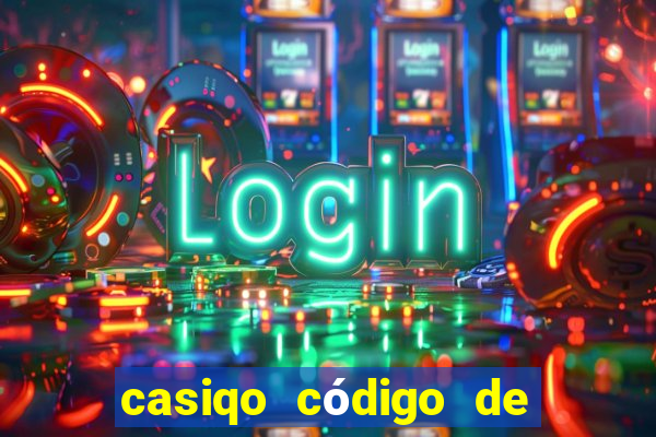 casiqo código de bono de casino