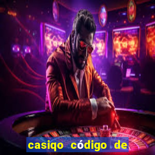 casiqo código de bono de casino