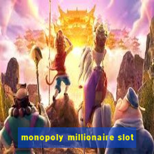 monopoly millionaire slot