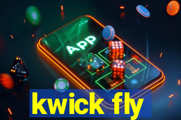 kwick fly