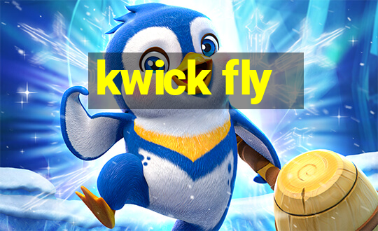 kwick fly