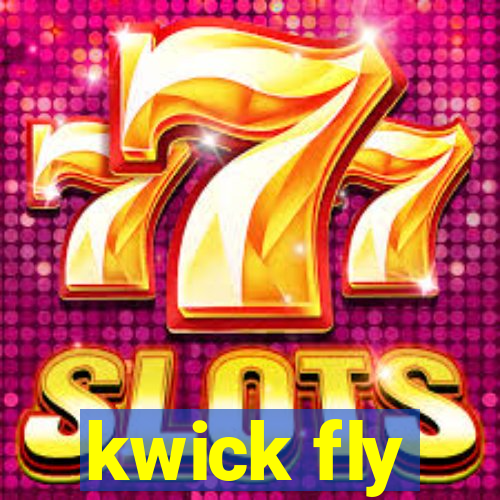 kwick fly