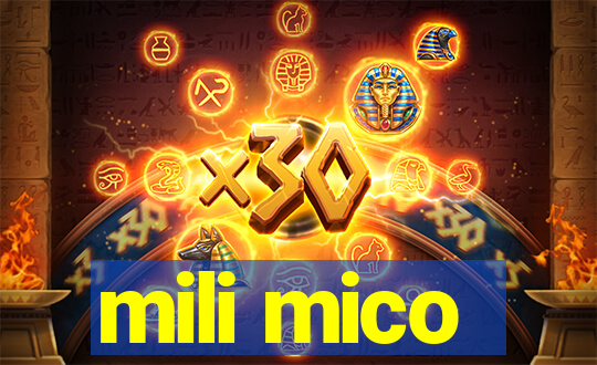 mili mico