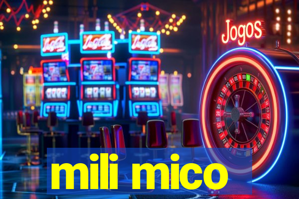 mili mico