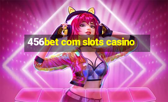 456bet com slots casino