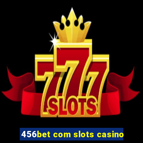 456bet com slots casino