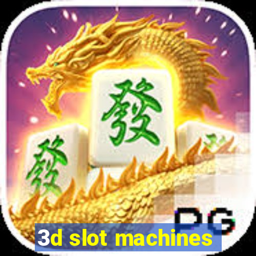 3d slot machines