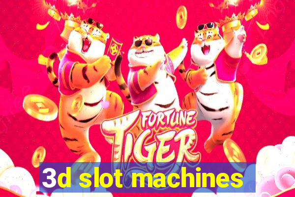 3d slot machines