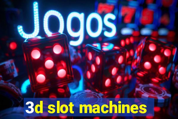 3d slot machines