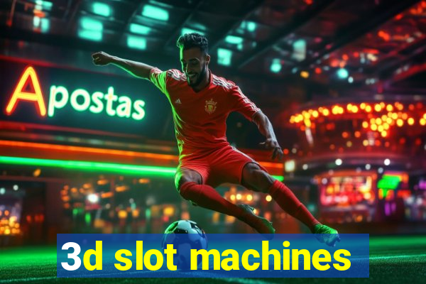 3d slot machines