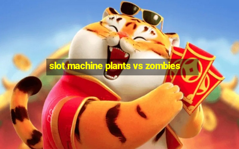 slot machine plants vs zombies